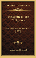 The Epistle to the Philippians: With Introduction and Notes (1893)