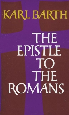 The Epistle to the Romans - Barth, Karl, and Hoskyns, E C