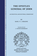 The Epistles General of John: An Exegetical and Doctrinal Commentary