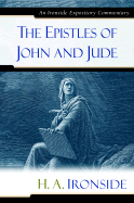 The Epistles of John and Jude - Ironside, H A