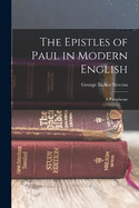 The Epistles of Paul in Modern English: A Paraphrase