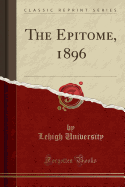 The Epitome, 1896 (Classic Reprint)