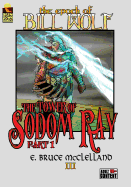 The Epoch of Bill Wolf III: The Tower of Sodom Ray (Part 1)