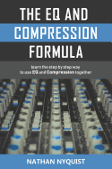 The Eq and Compression Formula: Learn the Step by Step Way to Use Eq and Compression Together
