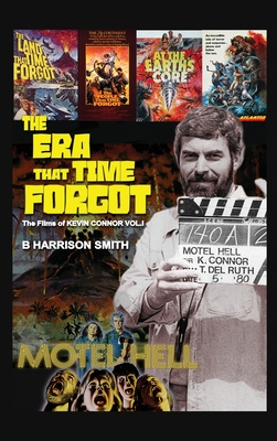 The Era That Time Forgot - Volume One (hardback) - Smith, B Harrison, and McClure, Tane (Foreword by)