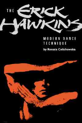 The Erick Hawkins Modern Dance Technique - Celichowska, Renata