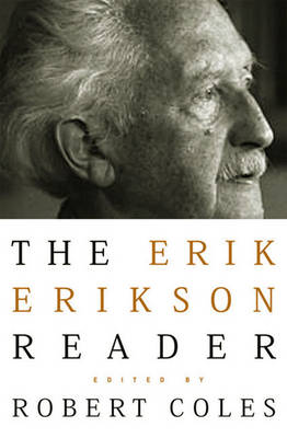 The Erik Erikson Reader - Erikson, Erik H, and Coles, Robert (Editor)