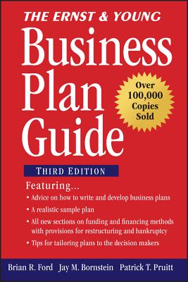 The Ernst & Young Business Plan Guide - Ford, Brian R, and Bornstein, Jay M, and Pruitt, Patrick T