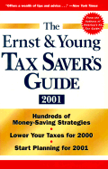 The Ernst & Young Tax Saver's Guide 2001