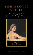 The Erotic Spirit: An Anthology of Poems of Sensuality, Love, and Longing