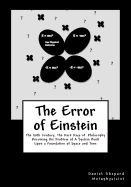 The Error of Einstein: Resolving the Problem of Physical Time & Space