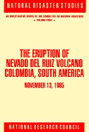 The Eruption of Nevado del Ruiz Volcano Colombia, South America, November 13, 1985