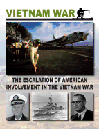 The Escalation of American Involvement in the Vietnam War