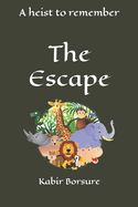 The Escape: A Heist to Remember