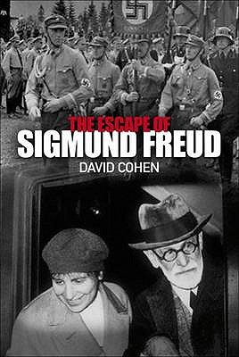 The Escape of Sigmund Freud - Cohen, David