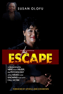 The Escape: Understanding the mind of an abuser, the psychology of the abused, and knowing how not to fall victim.