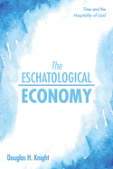 The Eschatological Economy: Time and the Hospitality of God