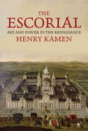 The Escorial: Art and Power in the Renaissance
