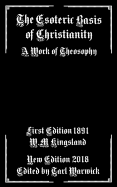 The Esoteric Basis of Christianity: A Work of Theosophy