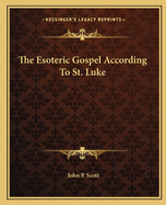 The Esoteric Gospel According to St. Luke