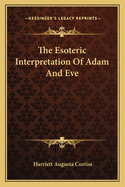 The Esoteric Interpretation Of Adam And Eve