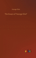 The Essays of "George Eliot"