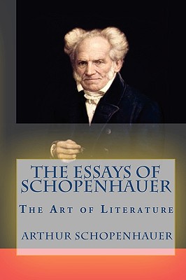 The Essays of Schopenhauer: The Art of Literature - Schopenhauer, Arthur