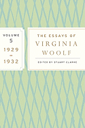 The Essays of Virginia Woolf, Vol. 5 1929-1932: The Virginia Woolf Library Authorized Edition
