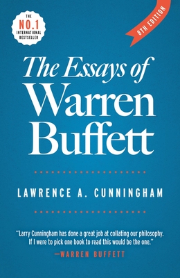 The Essays of Warren Buffett: Lessons for Corporate America - Cunningham, Lawrence a, and Buffett, Warren E