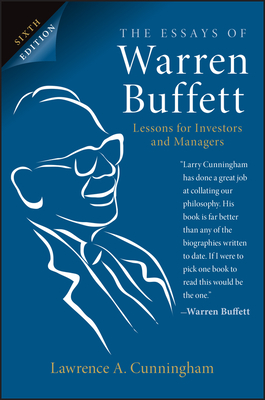 The Essays of Warren Buffett: Lessons for Investors and Managers - Cunningham, Lawrence A. (Editor)