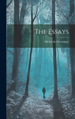 The Essays - Montaigne, Michel