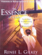 The Essence of a Lady: Seven Keys to Discovering God's Masterpiece