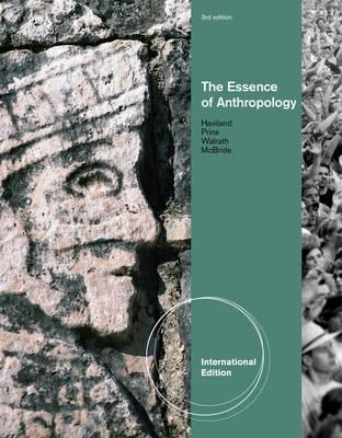 The Essence of Anthropology, International Edition - Haviland, William, and Prins, Harald, and Walrath