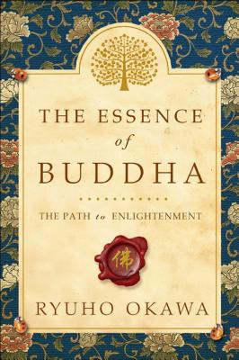 The Essence of Buddha: The Path to Enlightenment - Okawa, Ryuho