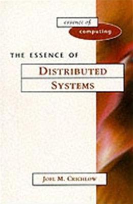 The Essence of Distributed Systems - Crichlow, Joel M