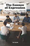 The Essence of Expression: Practical Communication How-Tos