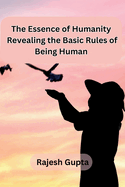 The Essence of Humanity: Revealing the Basic Rules of Being Human
