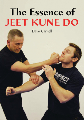 The Essence of Jeet Kune Do - Carnell, Dave