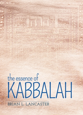 The Essence of Kabbalah - Lancaster, Brian L