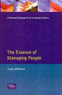 The Essence of Managing People - Williams, Hank