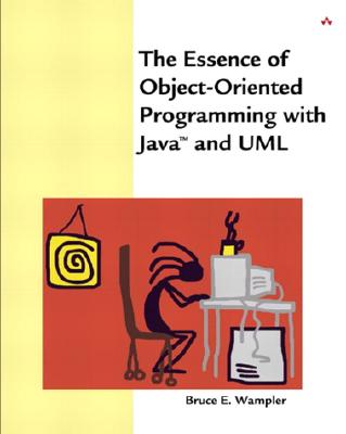 The Essence of Object-Oriented Programming with Java(tm) and Uml - Paul Becker, and Wampler, Bruce