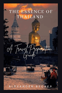 The Essence of Thailand: A Travel Preparation Guide