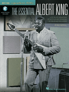 The Essential Albert King a Step-By-Step Breakdown of the Styles and Techniques of a Blues and Soul Legend - Book/Online Audio