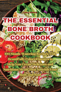 The Essential Bone Broth Cookbook