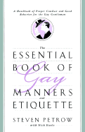 The Essential Book of Gay Manners and Etiquette: A Handbook of Proper Conduct and Good Behavior for the Gay Gentleman