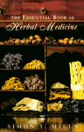 The Essential Book of Herbal Medicine - Mills, Simon Y, M.A.