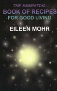 The essential book of recipes for good living