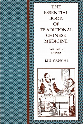 The Essential Book of Traditional Chinese Medicine: Clinical Practice - Liu, Yanchi, and Fang, Tingyu (Translated by), and Chen, Laidi (Translated by)