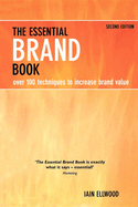 The Essential Brand Book: Over 100 Techniques to Increase Brand Value