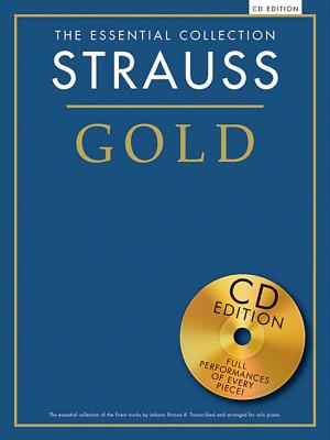 The Essential Collection: Strauss Gold (CD Edition) - Strauss, Johann, II (Composer)